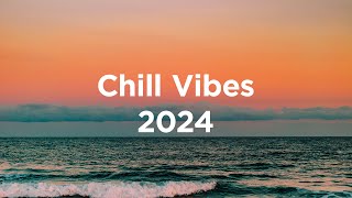 Chill Vibes 2024 🌴 Chillout Mix [upl. by Auqinehs]