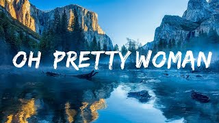 Roy Orbison  Oh Pretty Woman Lyrics Lyrics Video [upl. by Botsford]