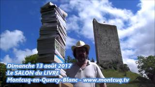 Unique salon du livre en France à publier une oeuvre autour des écrivains  Montcuq en Quercy Blanc [upl. by Ahto]