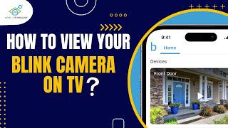 Easy Guide How to View Your Blink Camera Feed on TV [upl. by Hutchison]