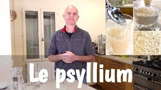 Le psyllium  constipation nettoyage intestinal cholestérol et glycémie [upl. by Nirre404]