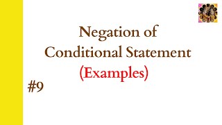 9 Negation of a conditional statement  Negation Examples  Discrete Mathematics negation [upl. by Valerye774]