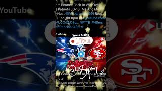 Patriots Vs 49ers Recap Livestream Announcement [upl. by Mathe879]