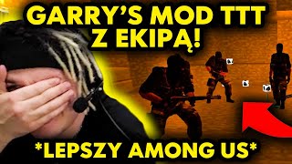 MULTI gra w GARRYS MOD TTT Z EKIPĄ lepszy among us [upl. by Wiseman]