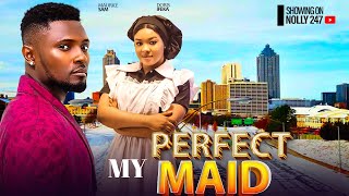 MY PERFECT MAID FEATURING MAURICE SAM DORICE IFEKA KACHI NNOCHIRI [upl. by Ahsile]