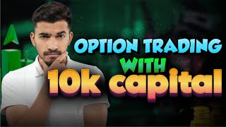 Option Trading with 10K Capital A StepbyStep Guide for Beginners [upl. by Kery]