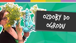 SPRYTNE BABKI  OZDOBY DO OGRODU odc 19 [upl. by Ecnerolf]