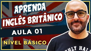 Aprenda INGLÊS BRITÂNICO  Aula 1 [upl. by Sualokcin]