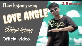 Love Angle  hajong rap song  Abhijit hajong  prodkzie Beatz Official video [upl. by Neit]