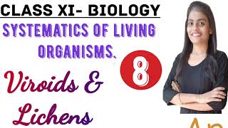 Class XI Biology  Systematics of Living Organisms Viroids and Lichens [upl. by Auberbach]