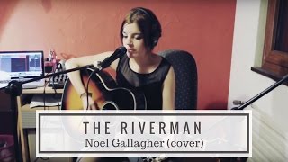 The Riverman  Noel Gallaghers High Flying Birds cover [upl. by Anaiq423]