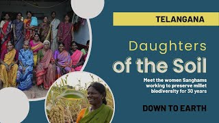 Daughters of the Soil  Meet the fiery Dalit women working to preserve millet biodiversity [upl. by Eriha739]