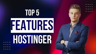 Top 5 Best Features About Hostinger Web Hosting 2024 [upl. by Aleydis]