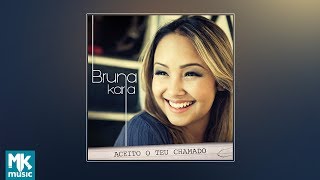 💿 Bruna Karla  Aceito o Teu Chamado CD COMPLETO [upl. by Glaudia143]