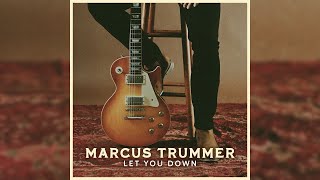 Marcus Trummer  Let You Down Official Audio [upl. by Oos]