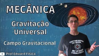 Gravitação 05  Campo Gravitacional [upl. by Anne728]