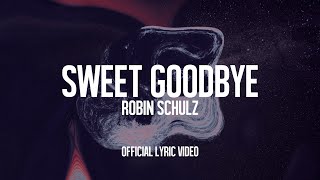 Robin Schulz  Sweet Goodbye Official Lyric Video [upl. by Roselani]