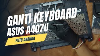 Tutorial ReplacementGanti Keyboard Laptop Asus A407U [upl. by Sublett]