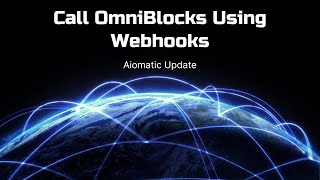 Call OmniBlocks Using Webhooks And Pass Custom Parameters To Them Aiomatic Update [upl. by Noyad995]