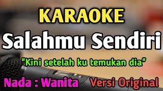 SALAHMU SENDIRI  KARAOKE  NADA WANITA CEWEK RENDAH  Versi Original  Cut Rani [upl. by Agathy]