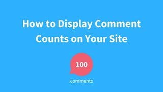 How to Display Comment Counts on Your Site [upl. by Jorgensen]