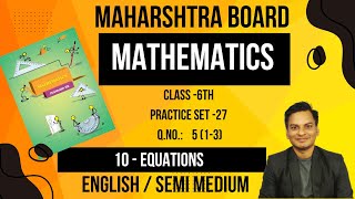 QNo 5 Practice Set 27 Mathematics Class 6th Equations English Medium Maharashtra Board [upl. by Gnet577]