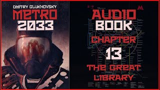 Metro 2033 Audiobook Chapter 13 The Great Library  Post Apocalyptic Novel by Dmitry Glukhovsky [upl. by Kyl]