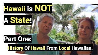 Hawaii is NOT A State Part OneHistory Of Hawaii From Local Hawaiian [upl. by Eilata]