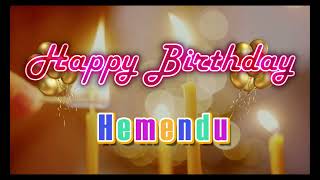 Special Happy Birthday Song for Hemendu [upl. by Aleciram]