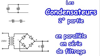 EP 05  Les condensateurs  2° partie [upl. by Hannover435]