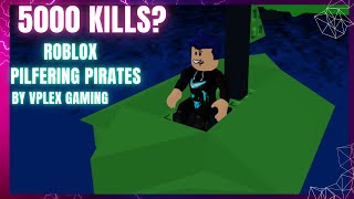 I Got The Most Kills In Roblox Pilfering Pirates [upl. by Ahk424]