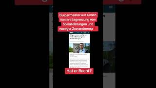 Bürgermeister aus Syrien💥fordert ⬇️ Sozialleistungen und Zuwanderung⛔ 🇩🇪 [upl. by Adnuahsor]