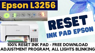 Reset Ink Pad Epson L3256 Printer All Lights Blinking Problem Free Download Adjustment Program [upl. by Dis]