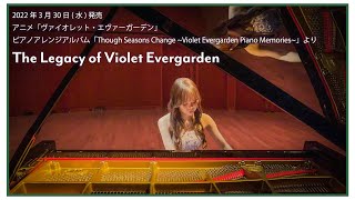 The Legacy of Violet Evergarden from quotThough Seasons Change Violet Evergarden Piano Memoriesquot [upl. by Esilrac545]