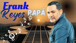 Papá Frank Reyes [upl. by Schilit]