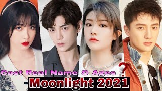 Moonlight Chinese Drama Cast Real Name amp Ages  Yu Shu Xin Ding Yu Xi Yang Shi Ze Ma Yin Yin [upl. by Jasmin]