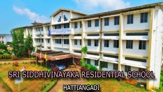 Sri Siddhivinayaka Residential School  HATTIANGADI [upl. by Longfellow270]