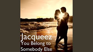 You Belong to Somebody Else [upl. by Adnyleb]