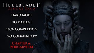 Hellblade 2  HARD MODENO DAMAGE100 COMPLETION  Chapter 6 Borgarvirki Ending [upl. by Yellas]