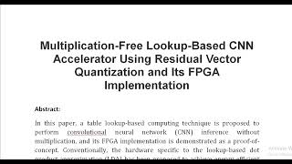 Multiplication Free Lookup Based CNN Accelerator Using Residual Vector Quantization and Its FPGA Imp [upl. by Bearnard880]