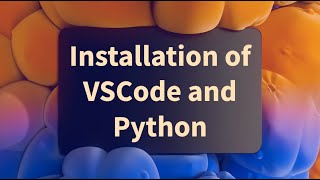 Installation of VSCode and Python  Day 1  Python Course [upl. by Rubliw]