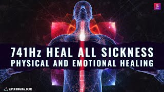 741 Hz Healing Frequency Music For Sickness amp Infections  Physical amp Emotional Healing Alpha Waves [upl. by Yancy]