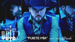 Gerardo Ortiz  Fuiste Mía  Audio [upl. by Willi]