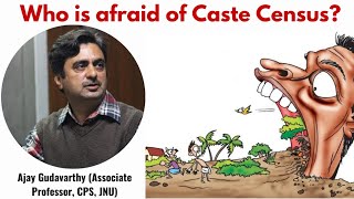 Who is afraid of Caste Census Ajay Gudavarthy Associate Professor CPS JNU [upl. by Northington]