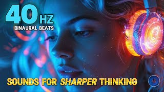 UNLOCK Your Mind 40 Hz Binaural Beats for RAZORSHARP Thinking 🧠✨ [upl. by Fillender]