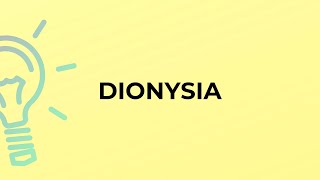 What is the meaning of the word DIONYSIA [upl. by Ysor305]