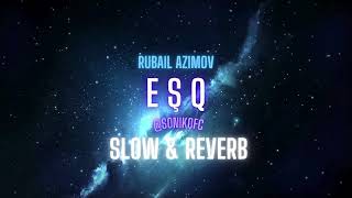 Rubail Azimov  Eşq  Slow amp Reverb [upl. by Barbur]