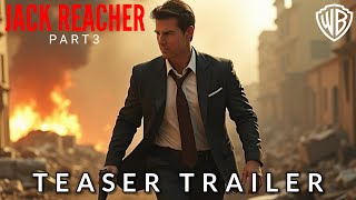 JACK REACHER PART 3  Teaser Trailer  Warner Bros  Tom Cruise  2025 [upl. by Bastien]