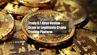 Trade 61 Alrex Review – Scam or Legitimate Crypto Trading [upl. by Idnic]