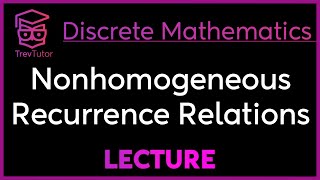 NONHOMOGENEOUS RECURRENCE RELATIONS  Discrete Mathematics [upl. by Steward]